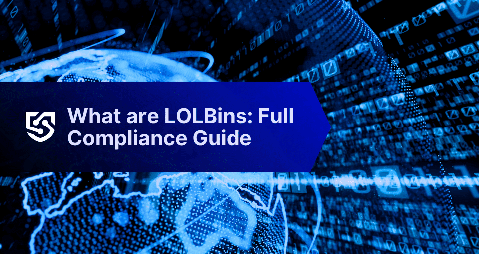 What Are LOLBins (Living Off The Land Binaries)? A Legal and Compliance Guide