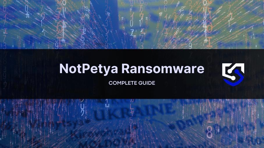 NotPetya Ransomware: How to Protect Your Organization