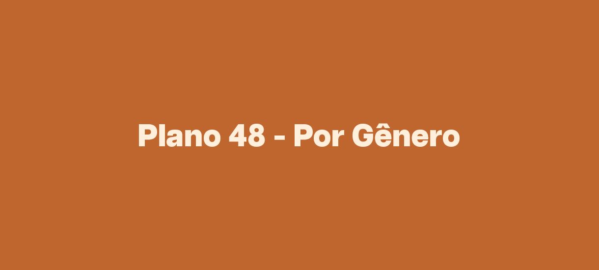 Plano 48 - Por Gênero