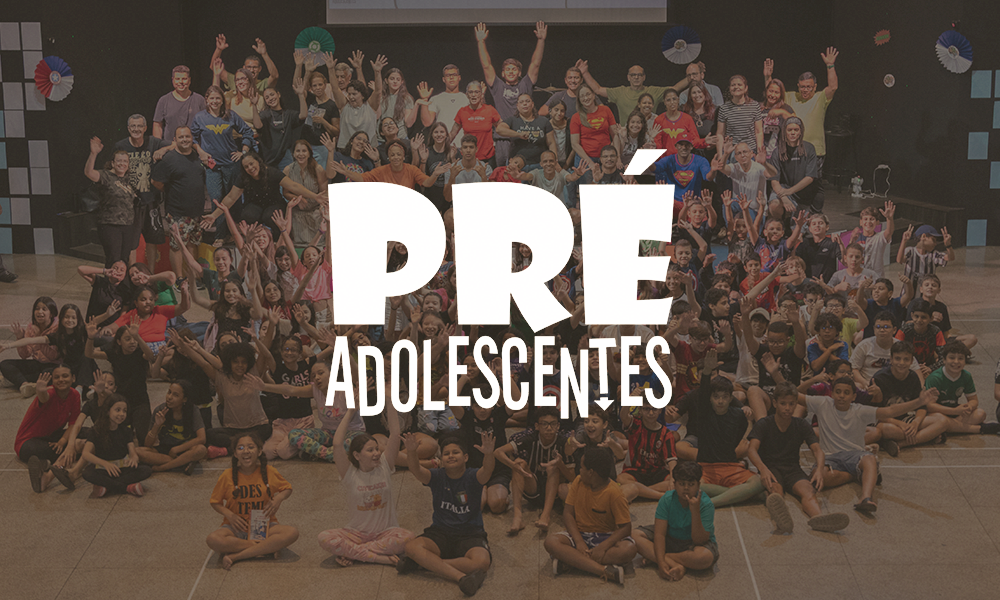 Pré Adolescentes