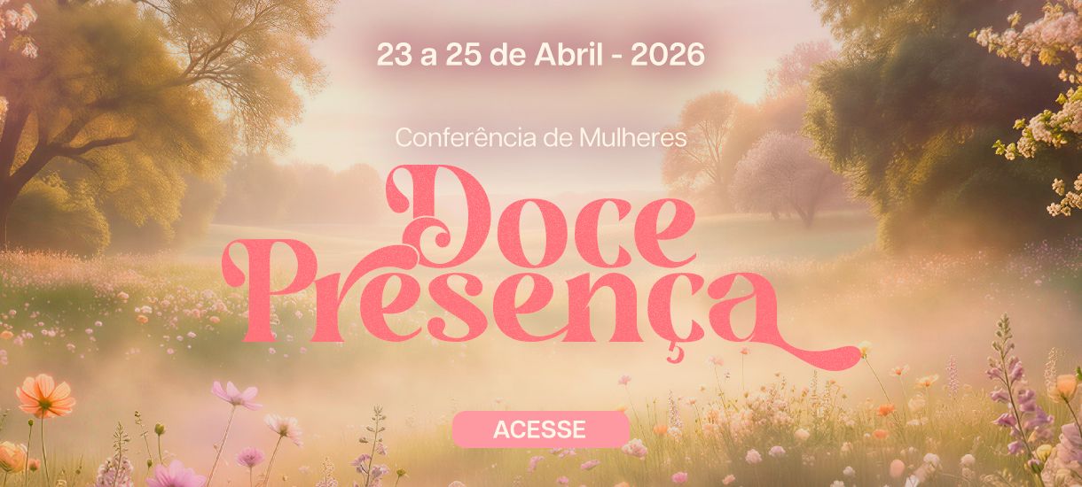 Conferência de Mulheres 2026 - Doce Presença