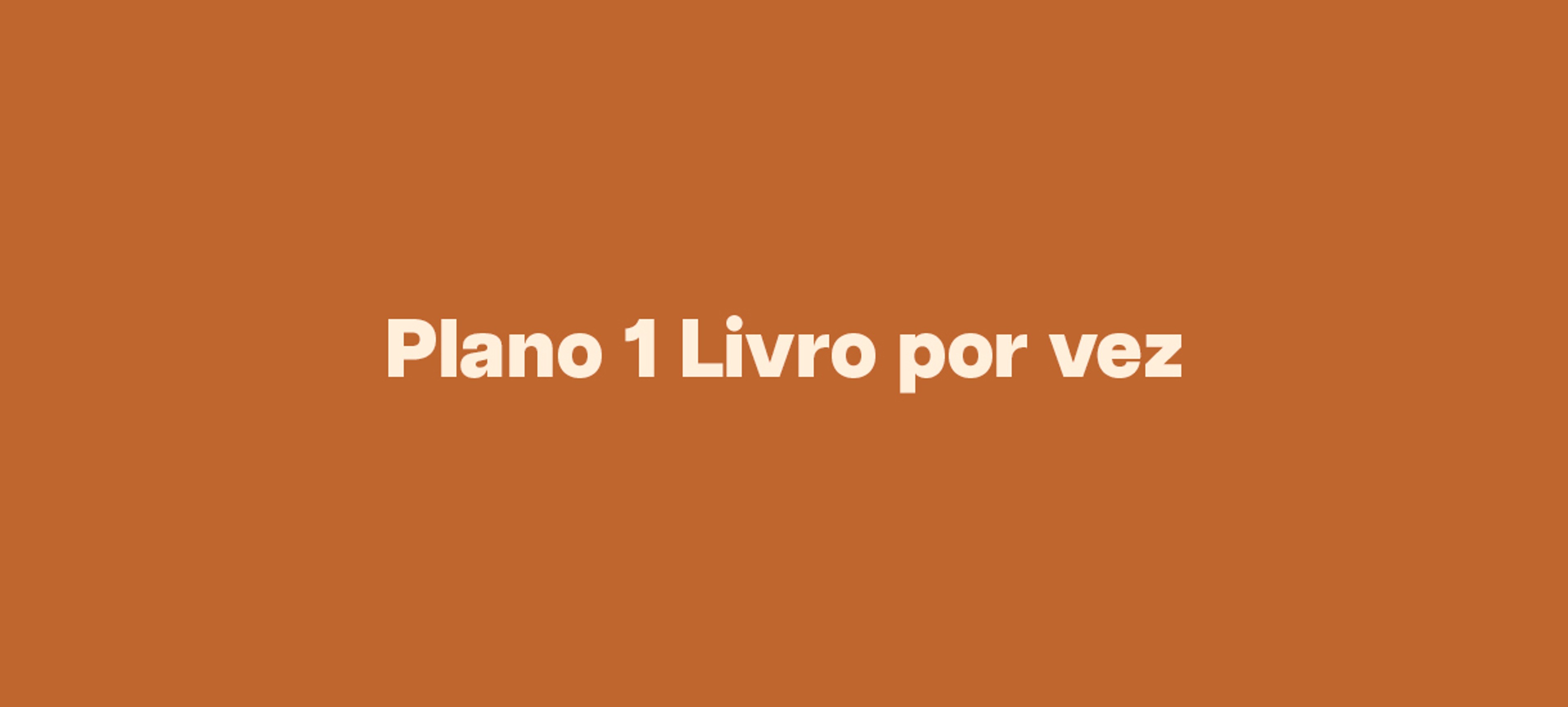 Plano 1 Livro por vez