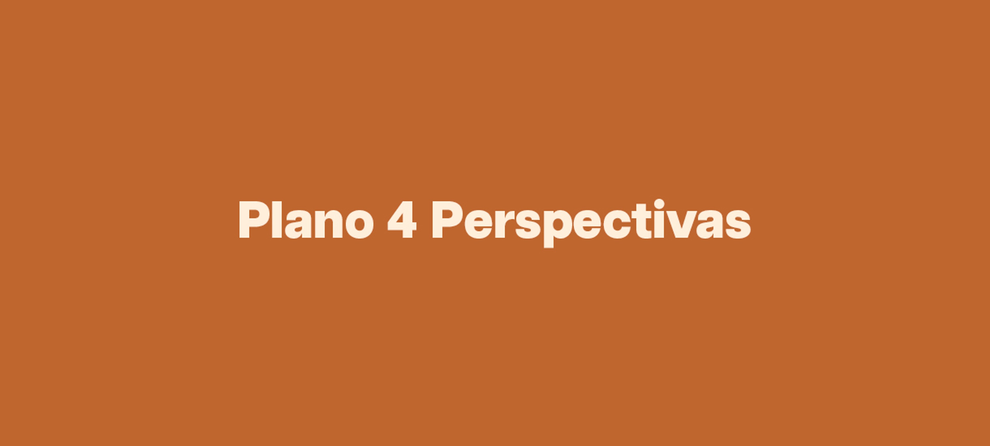 Plano 4 Perspectivas 