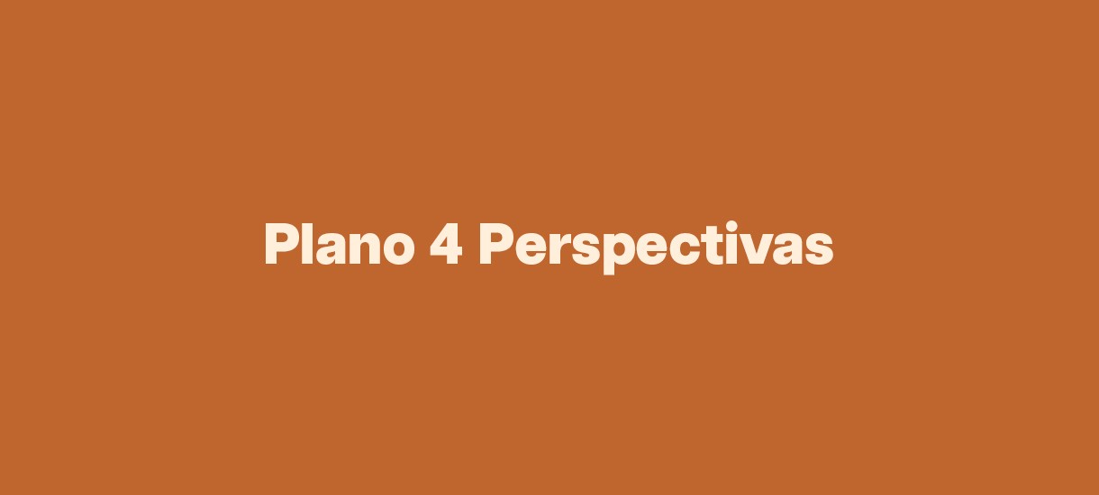 Plano 4 Perspectivas