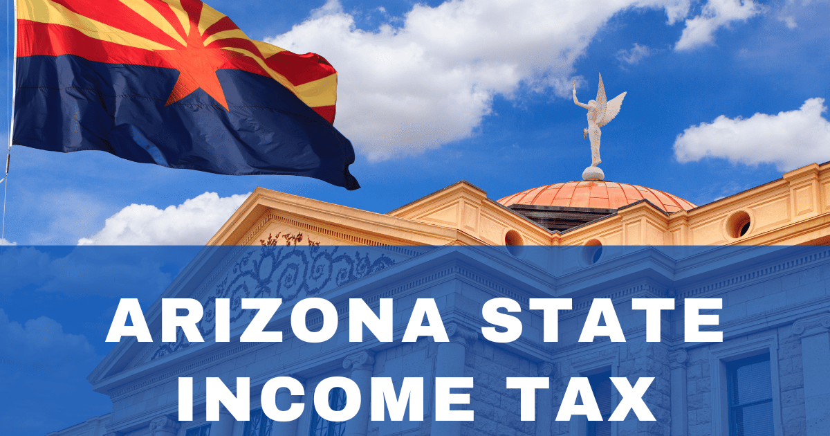 Arizona Income Tax Rates Arizona State Income Tax: Here's everything you need to know