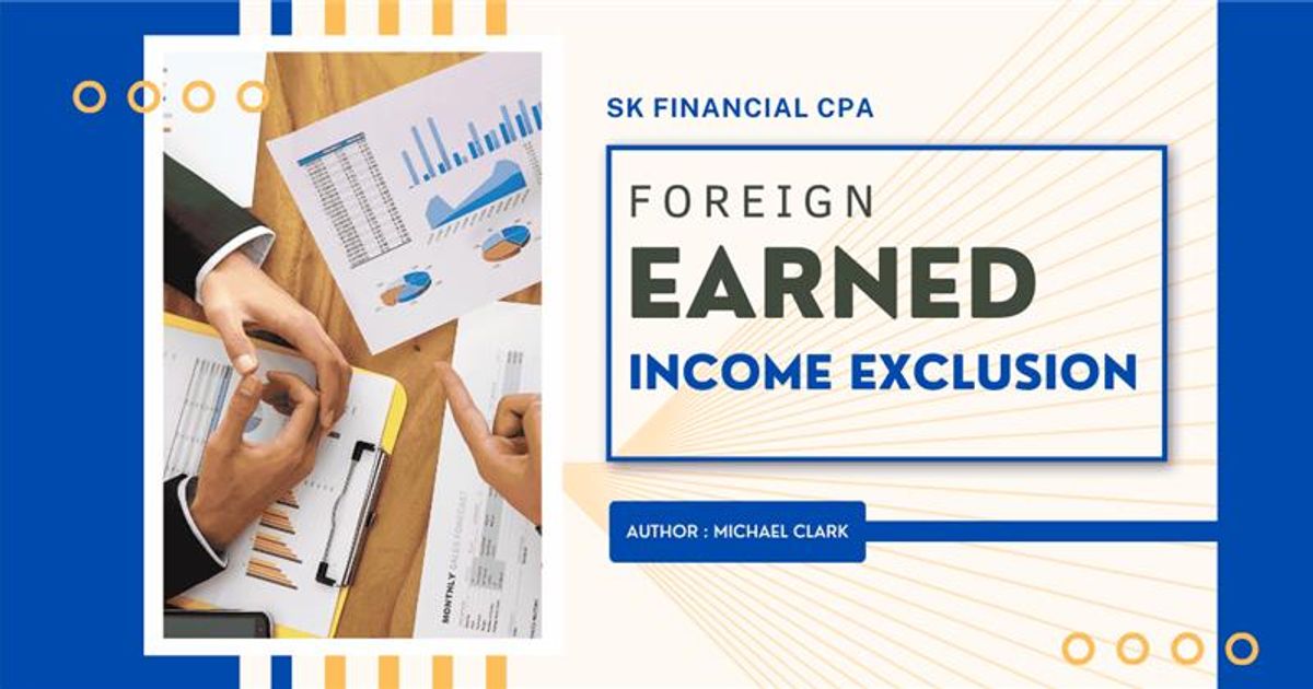 What is the meaning of Foreign Earned Income Exclusion: W…