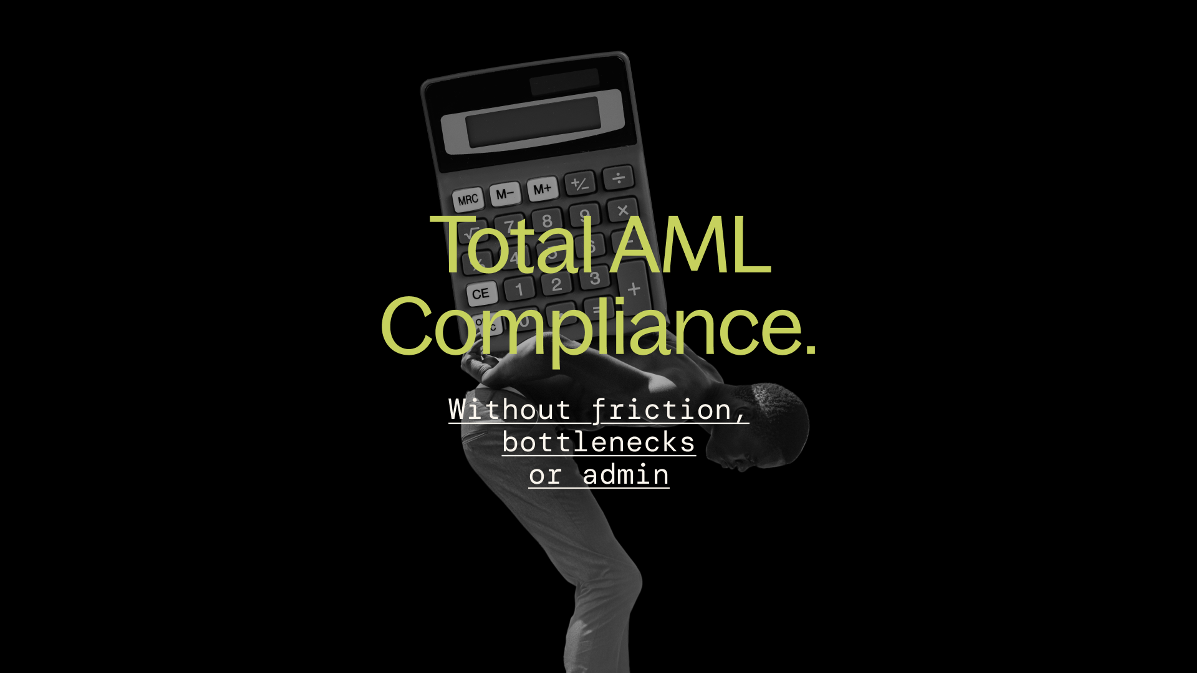 Total AML Complince - Whithout friction, bottlenecks or admin - Dark, calculator 