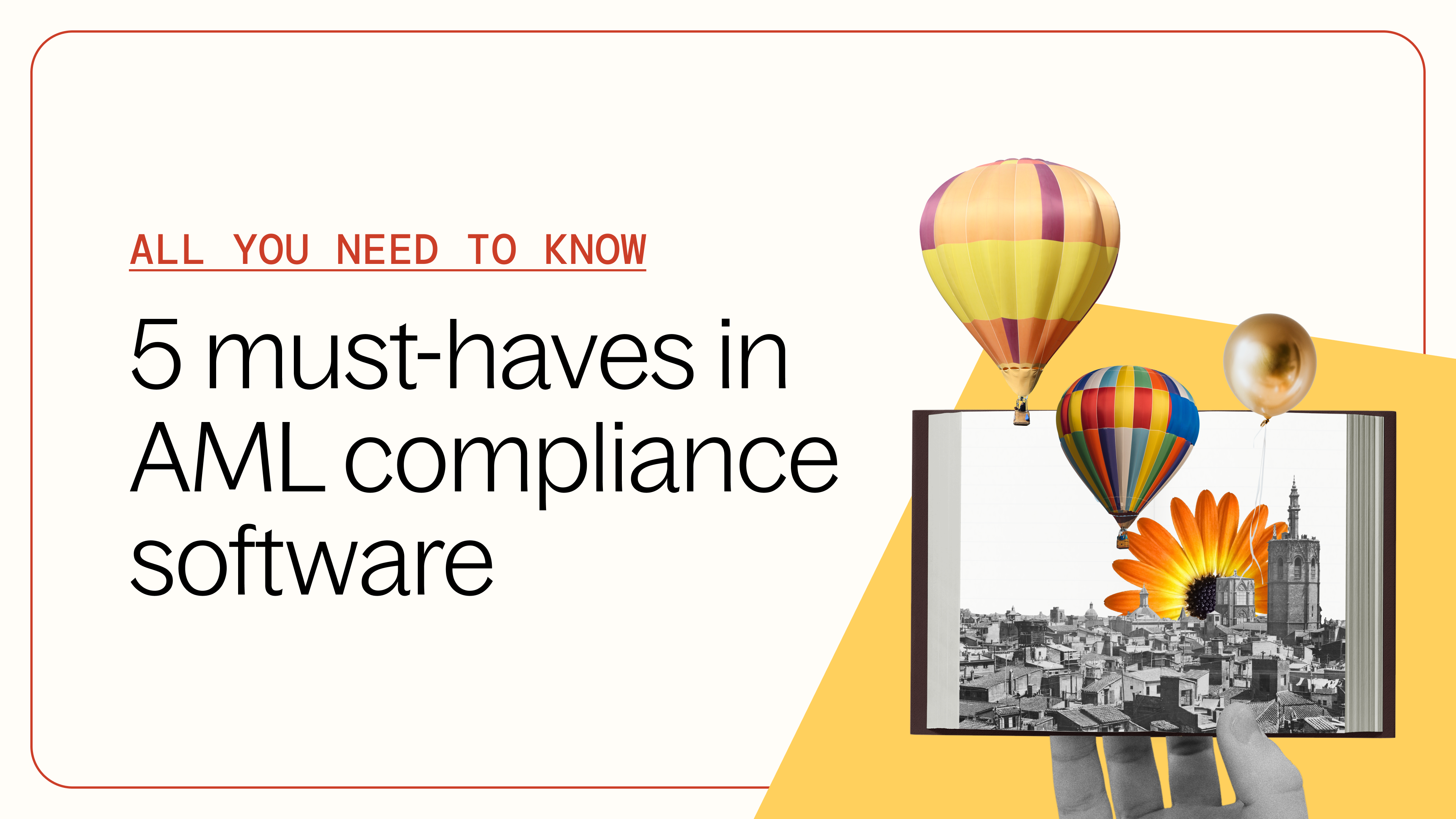 Top 5 must-haves when choosing your AML compliance software 