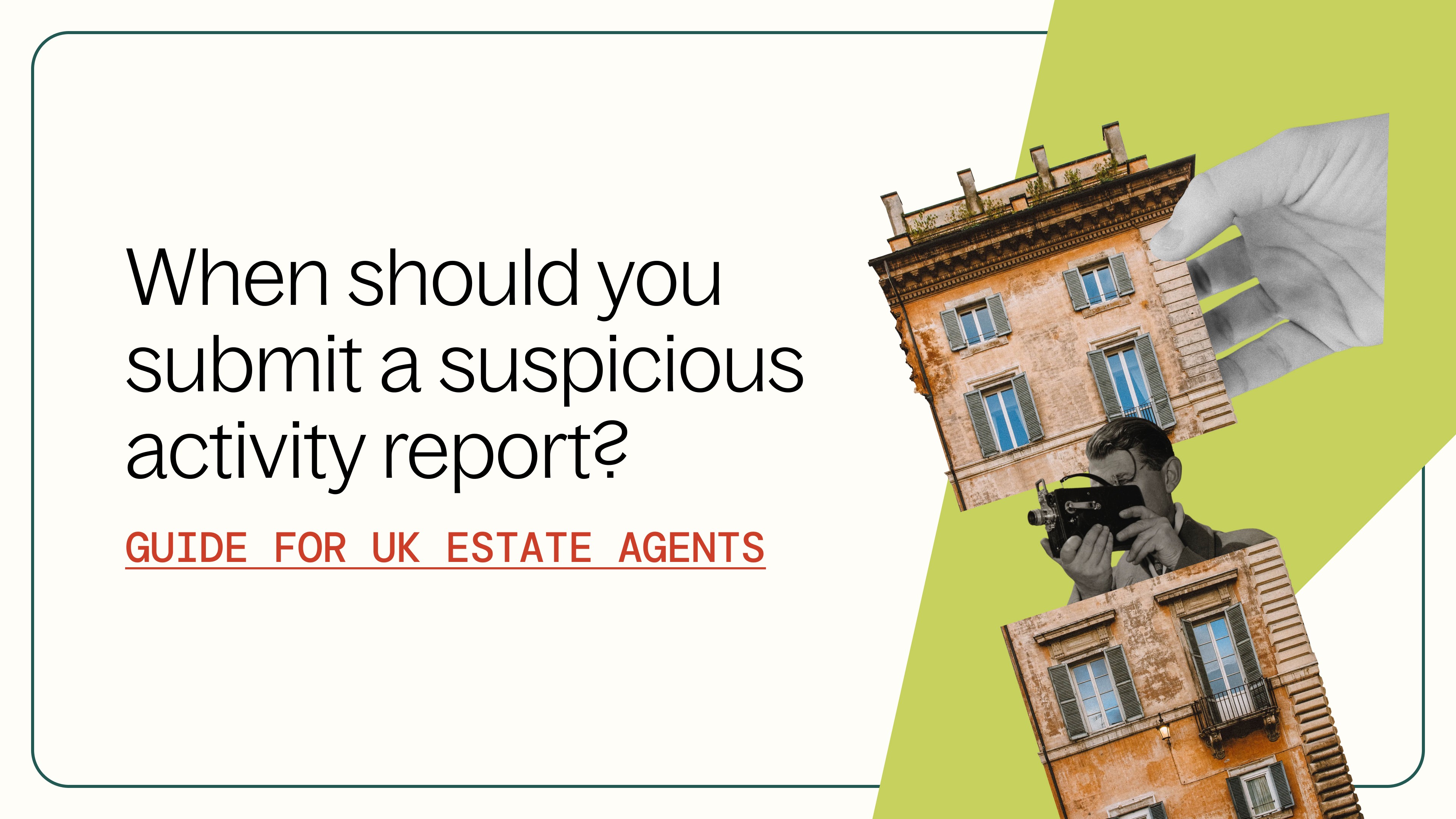 When should you submit a Suspicious Activity Report? Guide for UK estate agents