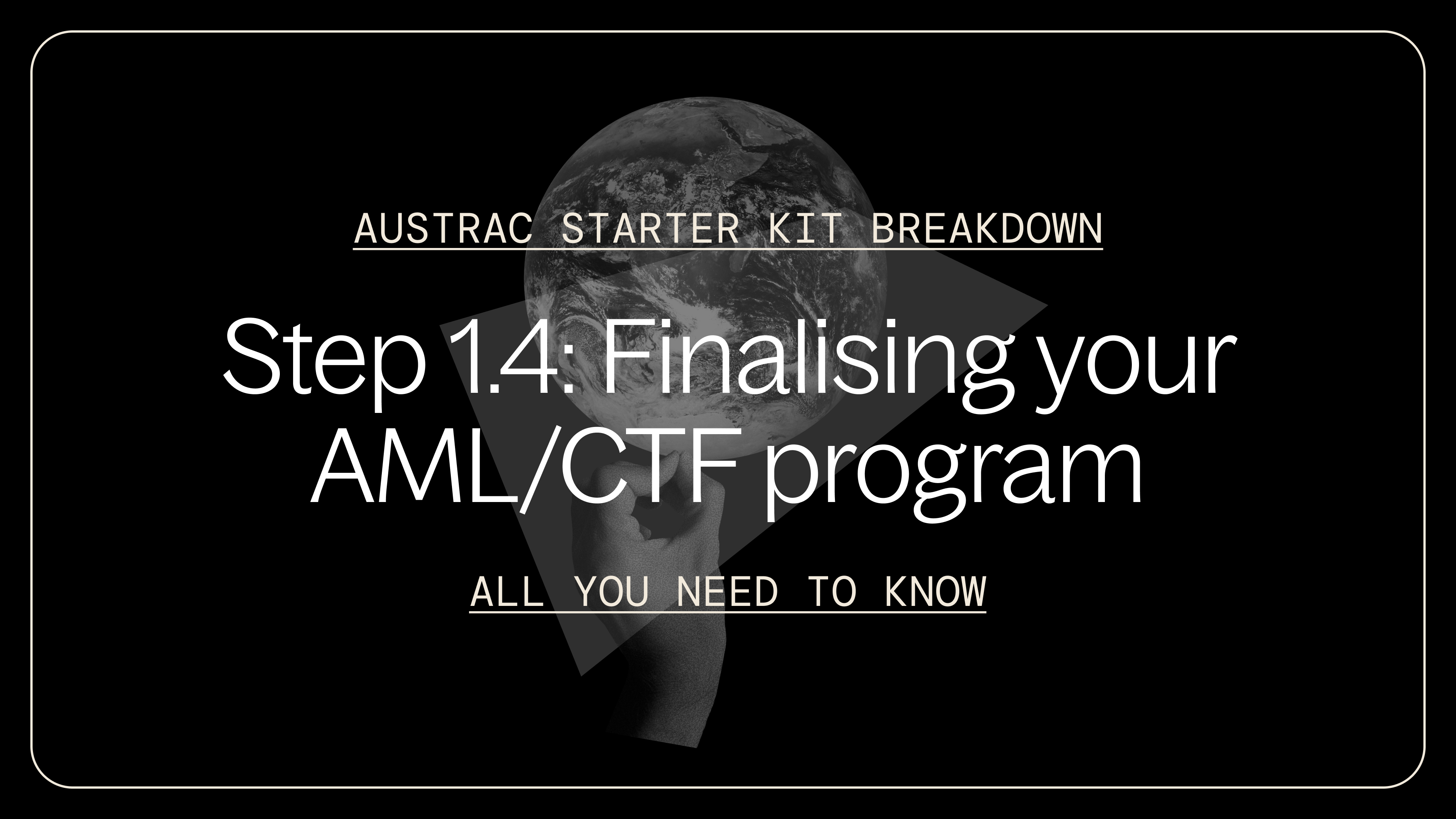 AUSTRAC’s step 1.4: Finalising your AML/CTF program