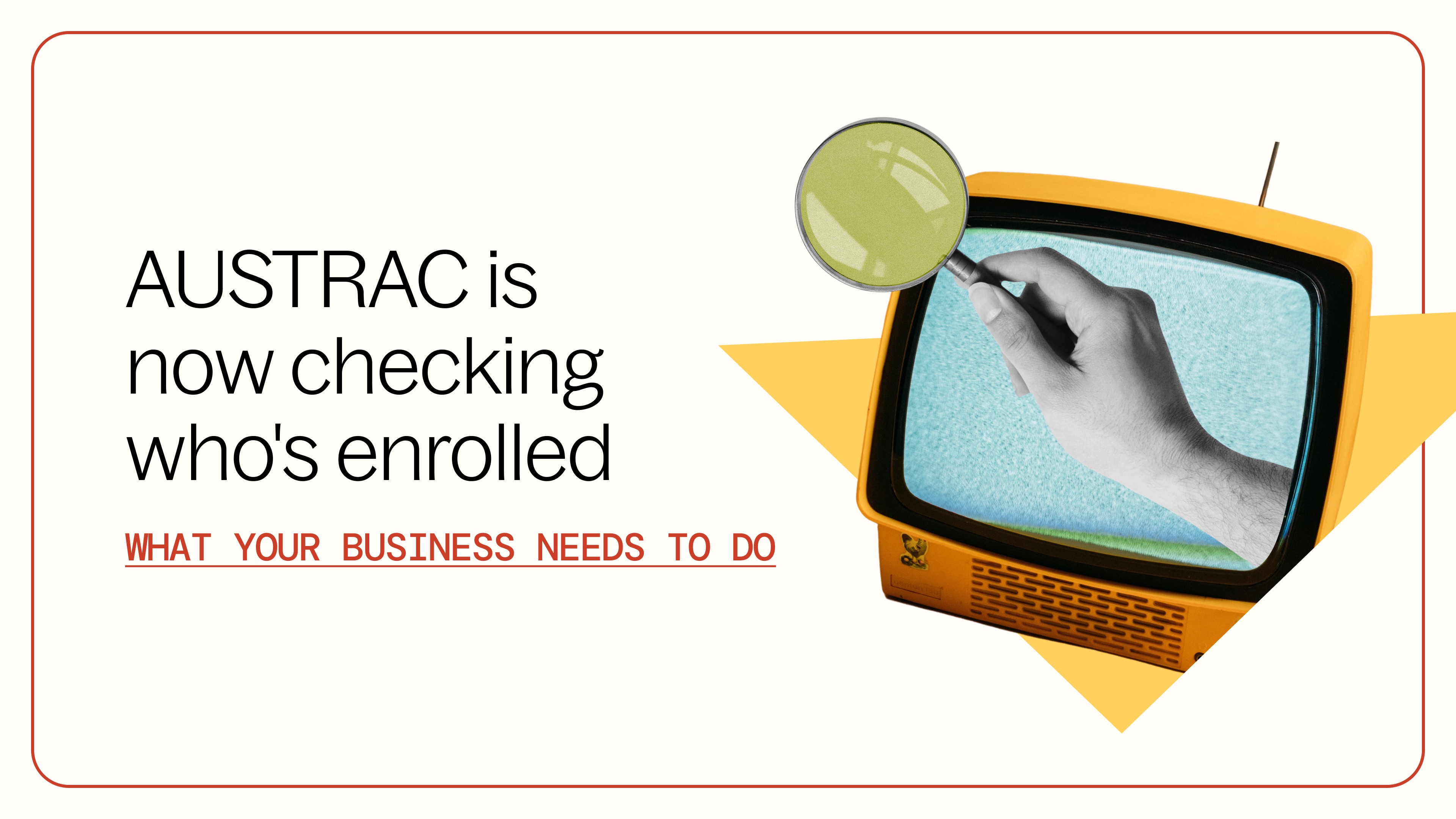 AUSTRAC is now checking who's enrolled. Here's what your business needs to do