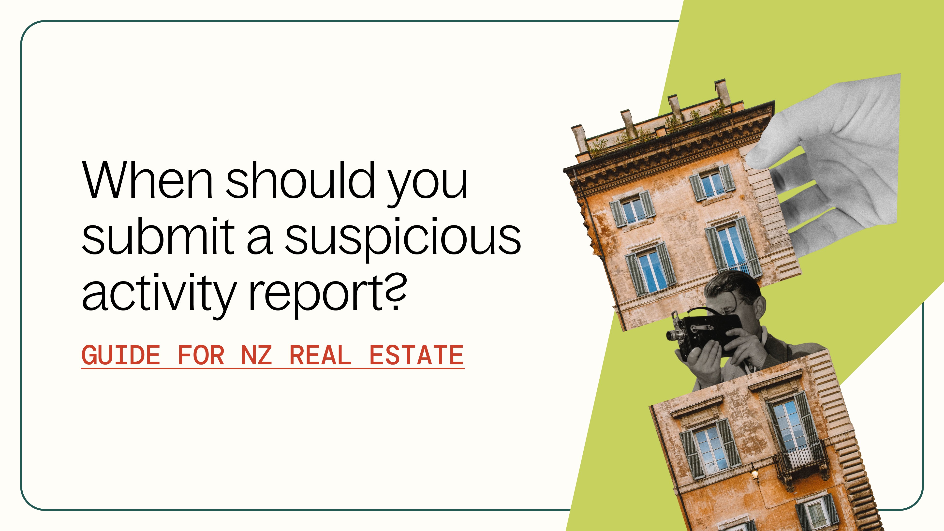 When should you submit a Suspicious Activity Report? Guide for NZ real estate