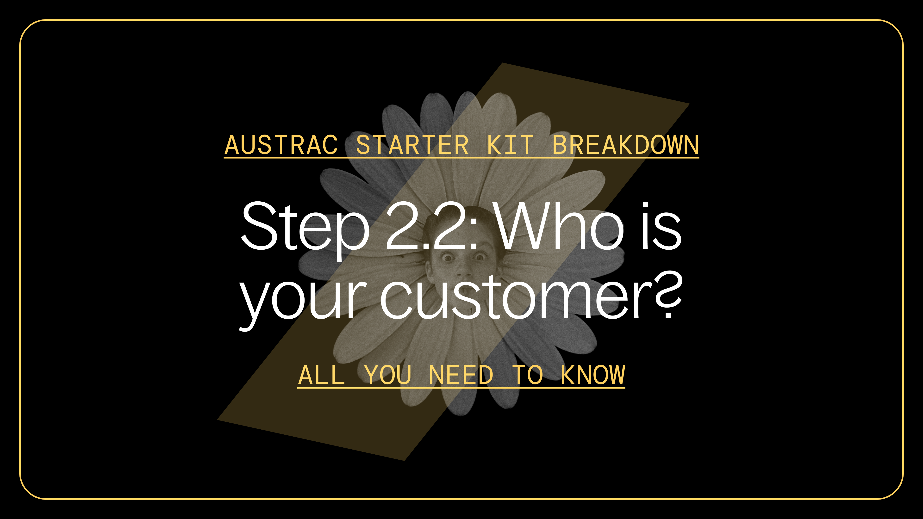 AUSTRAC's Step 2.2: Who is your customer?