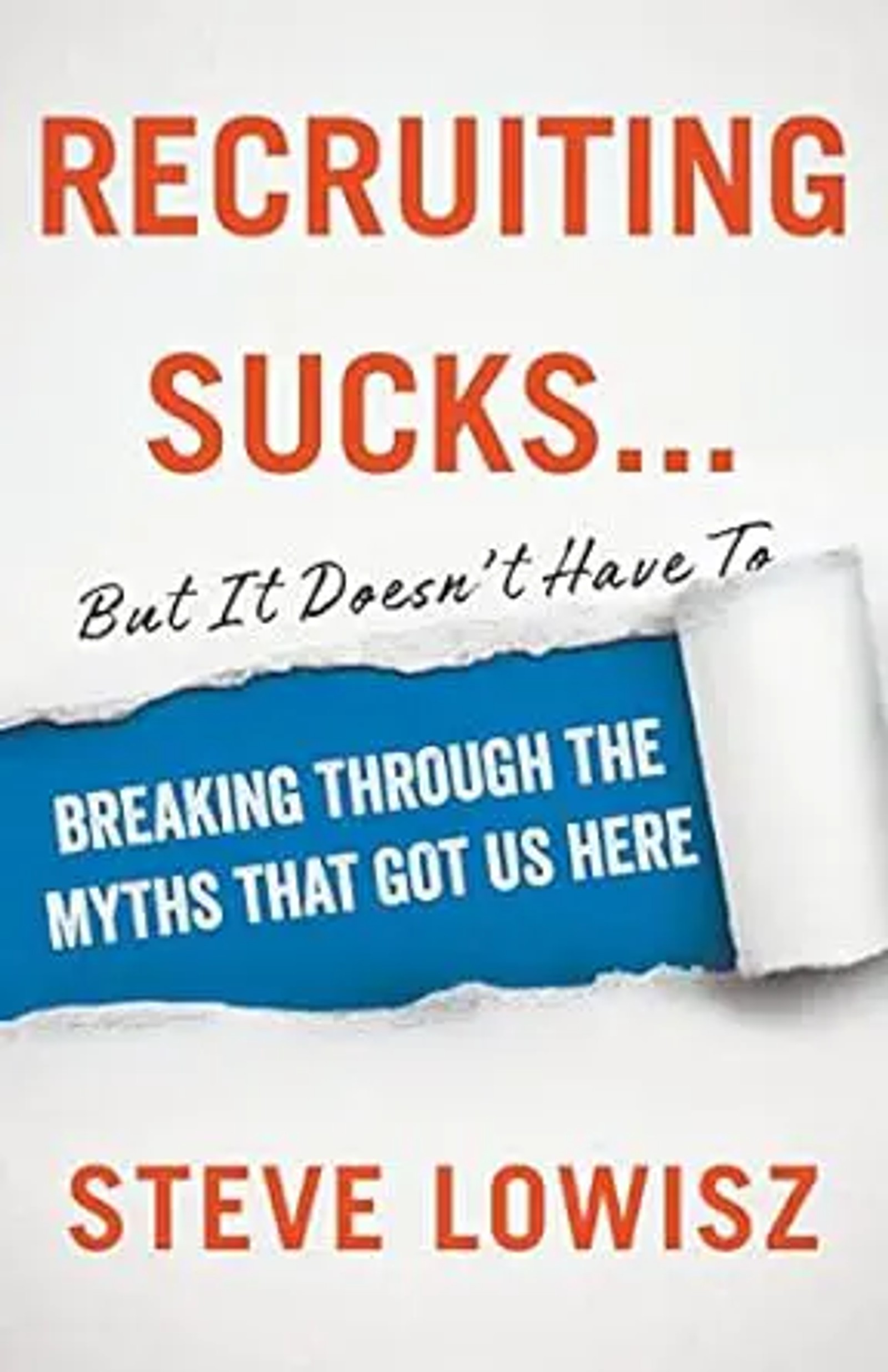 Book cover of Recruiting Sucks But It Doesn't Have To by Steve Lowisz