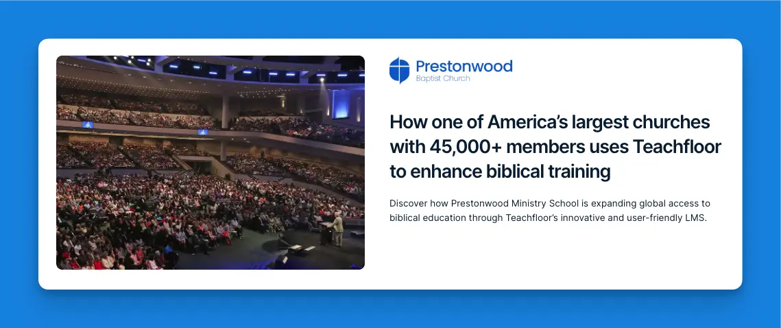 Prestonwood Ministry School case study using Teachfloor for biblical education