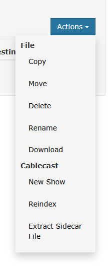 The Action button dropdown menu in the File Details pane, showing two groups of options: File actions (Copy, Move, Delete, Rename, Download) and Cablecast actions (New Show, Reindex, Extract Sidecar File, Manage Captions)