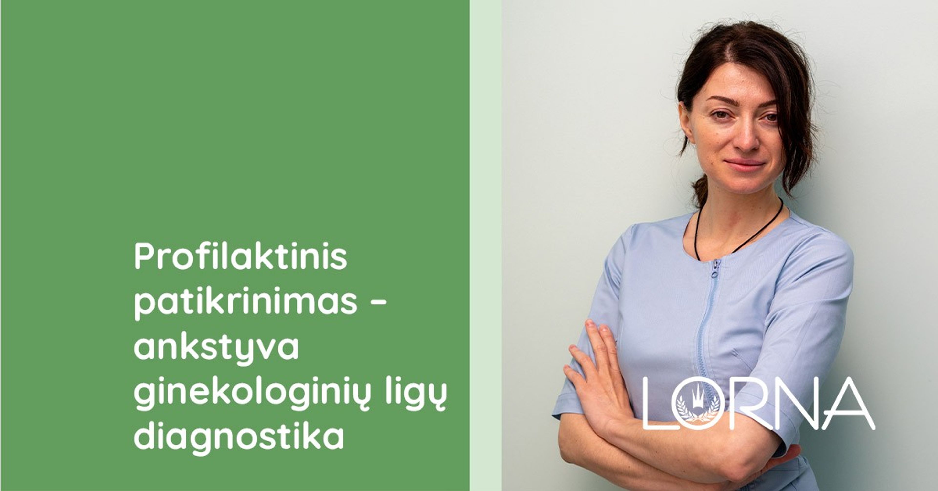 Profilaktinis patikrinimas – ankstyva ginekologinių ligų diagnostika