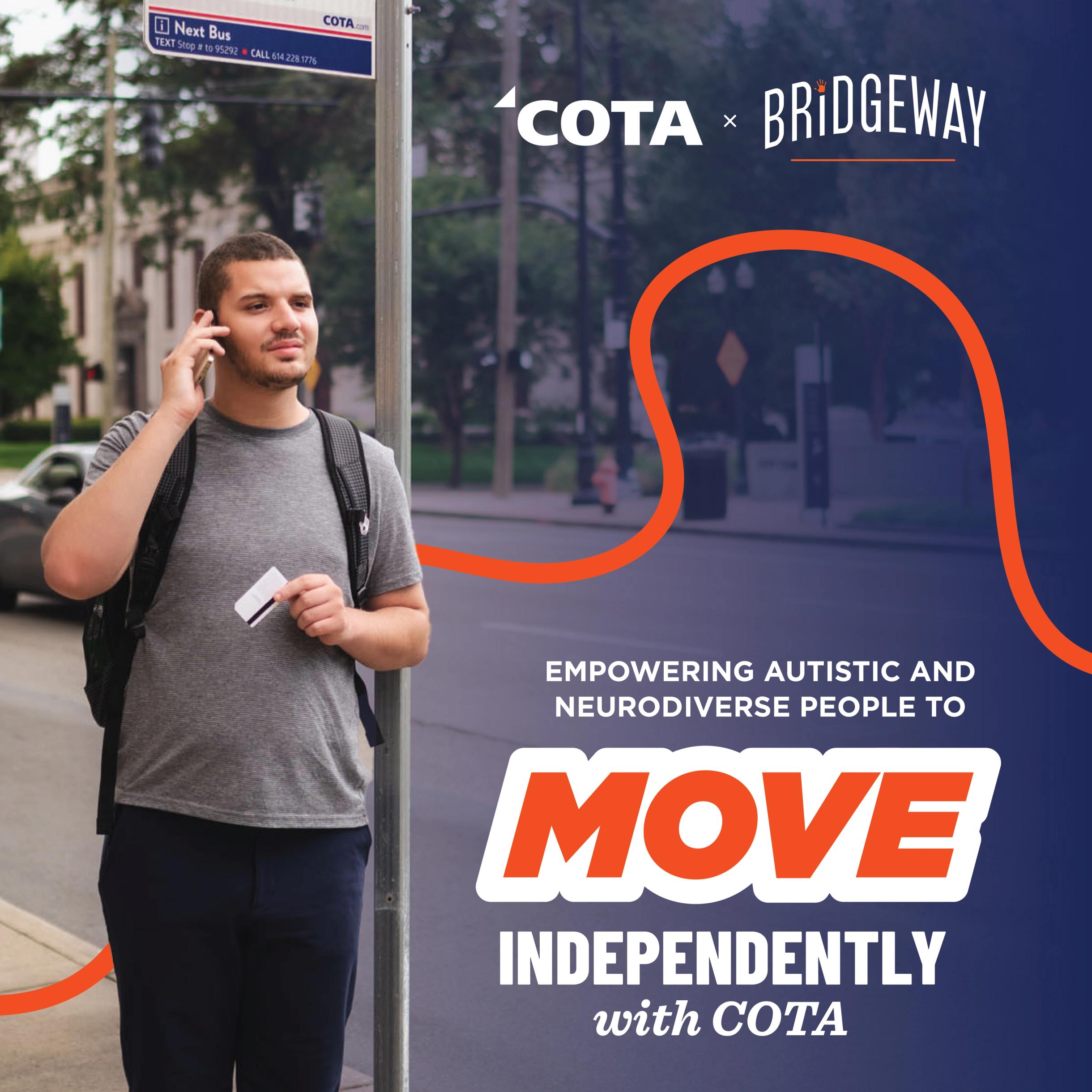 A COTA and Bridgeway poster, "Empowering autistic and neurodiverse people to move independently with COTA", beside a rider on the phone at a bus stop