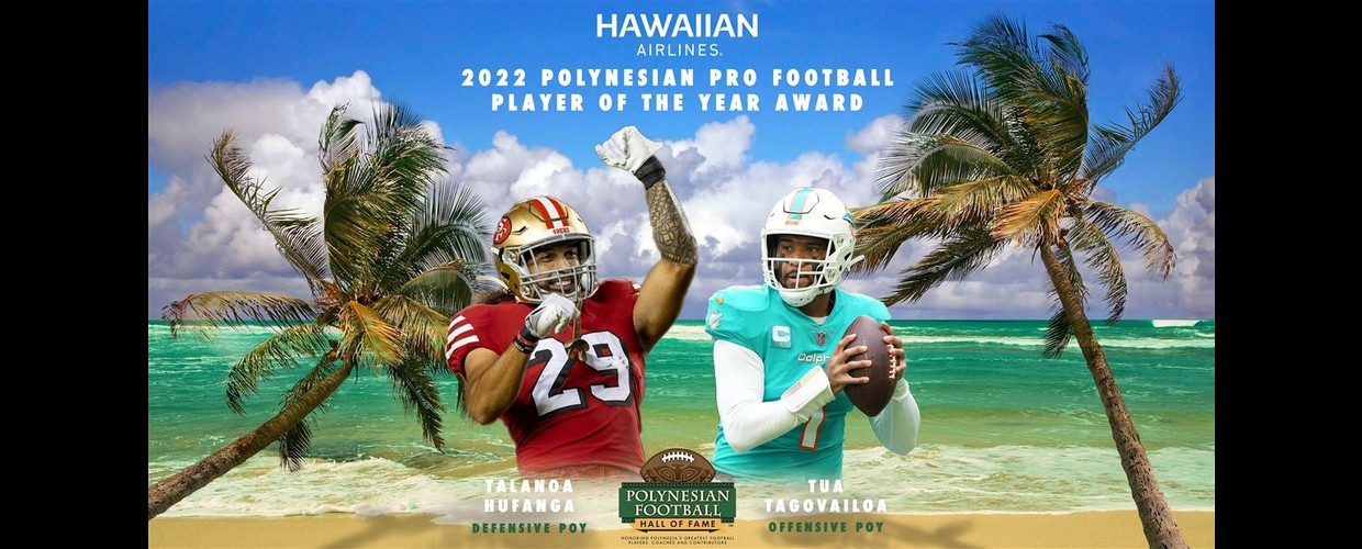 Cover Image for San Francisco 49ers Safety Talanoa Hufanga And Miami Dolphins Quarterback Tua Tagovailoa Named Polynesian Pro Football Players Of The Year Presented By Hawaiian Airlines