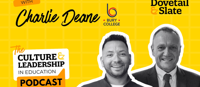 Why Every Student Deserves a Place: Charlie Deane on Culture & Leadership at Bury College