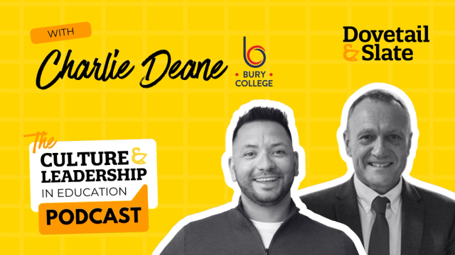 Why Every Student Deserves a Place: Charlie Deane on Culture & Leadership at Bury College