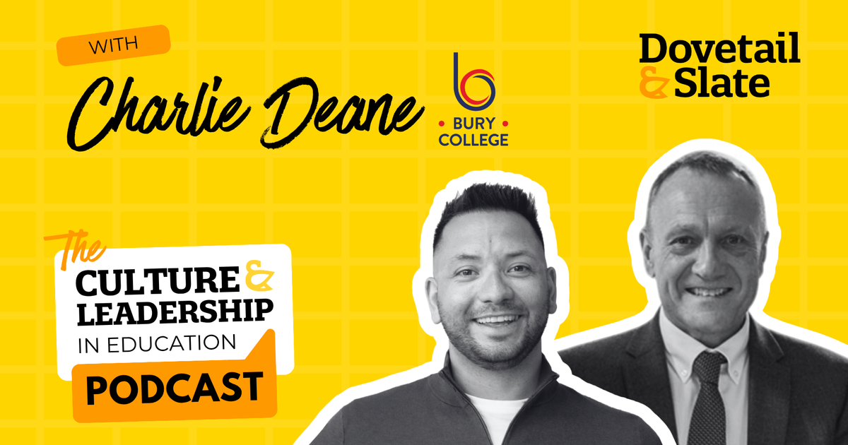 Why Every Student Deserves a Place: Charlie Deane on Culture & Leadership at Bury College