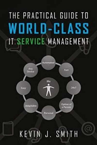 The Practical Guide To World-Class IT Service Management