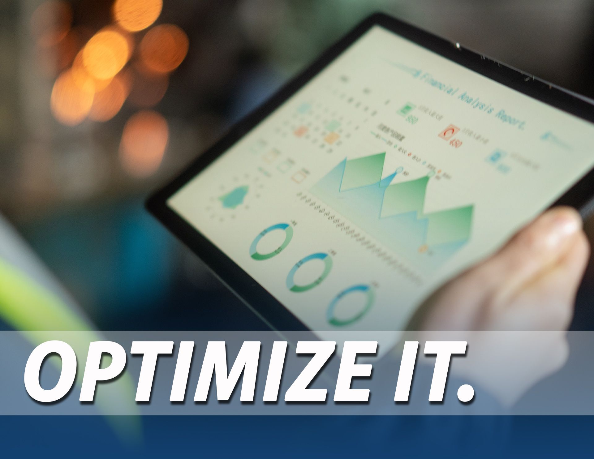 Engineer it. Build it. 
Automate it. Optimize it.