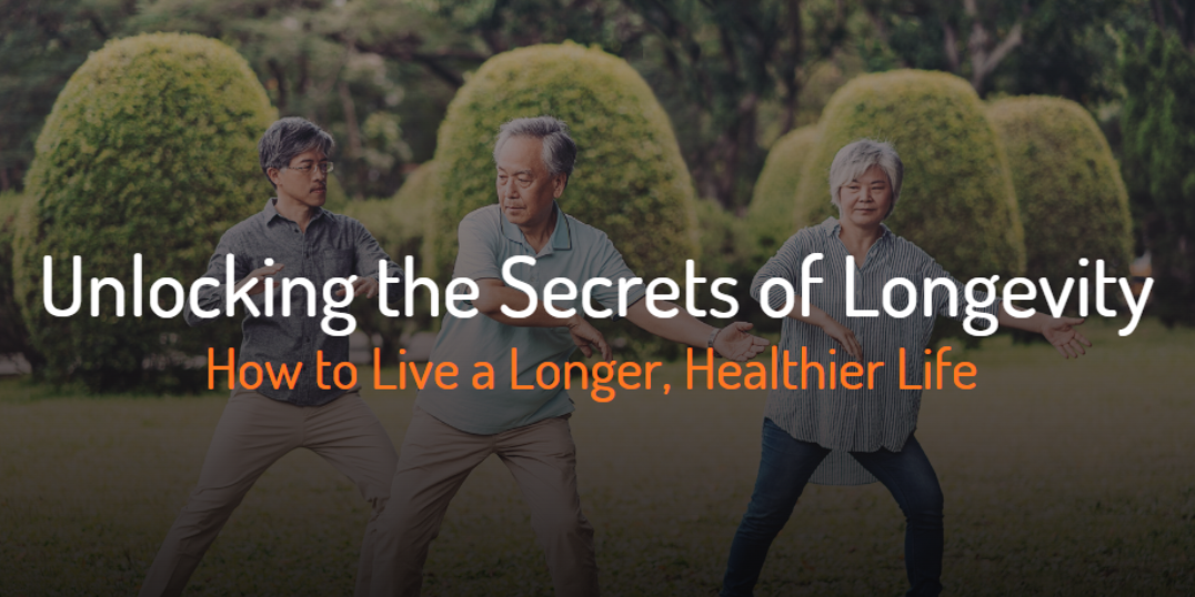 Cover Image for Unlocking the Secrets of Longevity: How to Live a Longer, Healthier Life