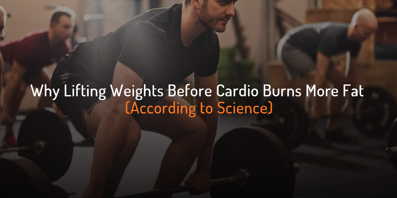 Cover Image for Why Lifting Weights Before Cardio Burns More Fat (According to Science)