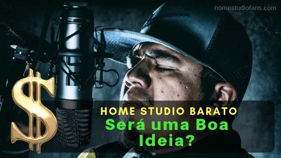 Montar um Home Studio Barato É Uma Boa Ideia?
