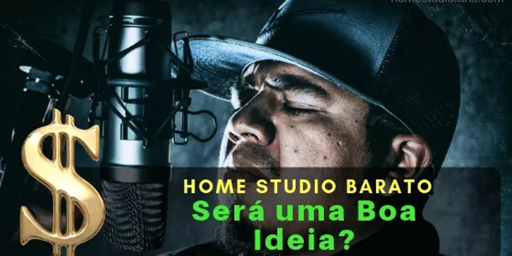 Montar um Home Studio Barato É Uma Boa Ideia?