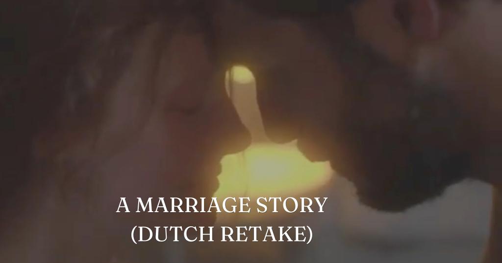 a-marriage-story-dutch-retake