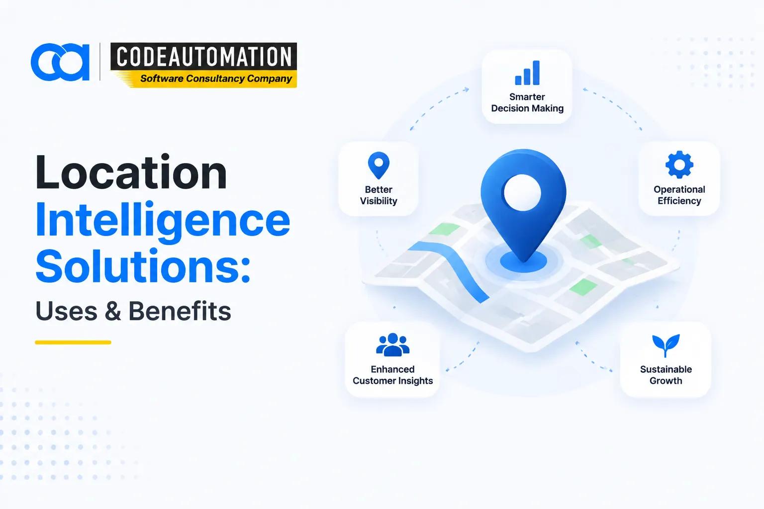 Location Intelligence Solutions: How Businesses Use Geospatial Data for Better Decisions