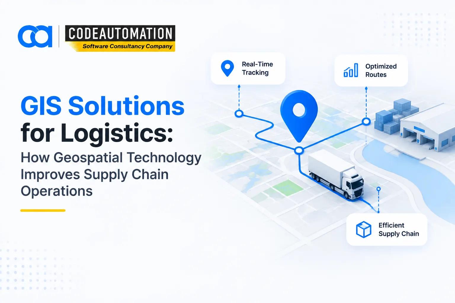 GIS Solutions for Logistics: How Geospatial Technology Improves Supply Chain Operations