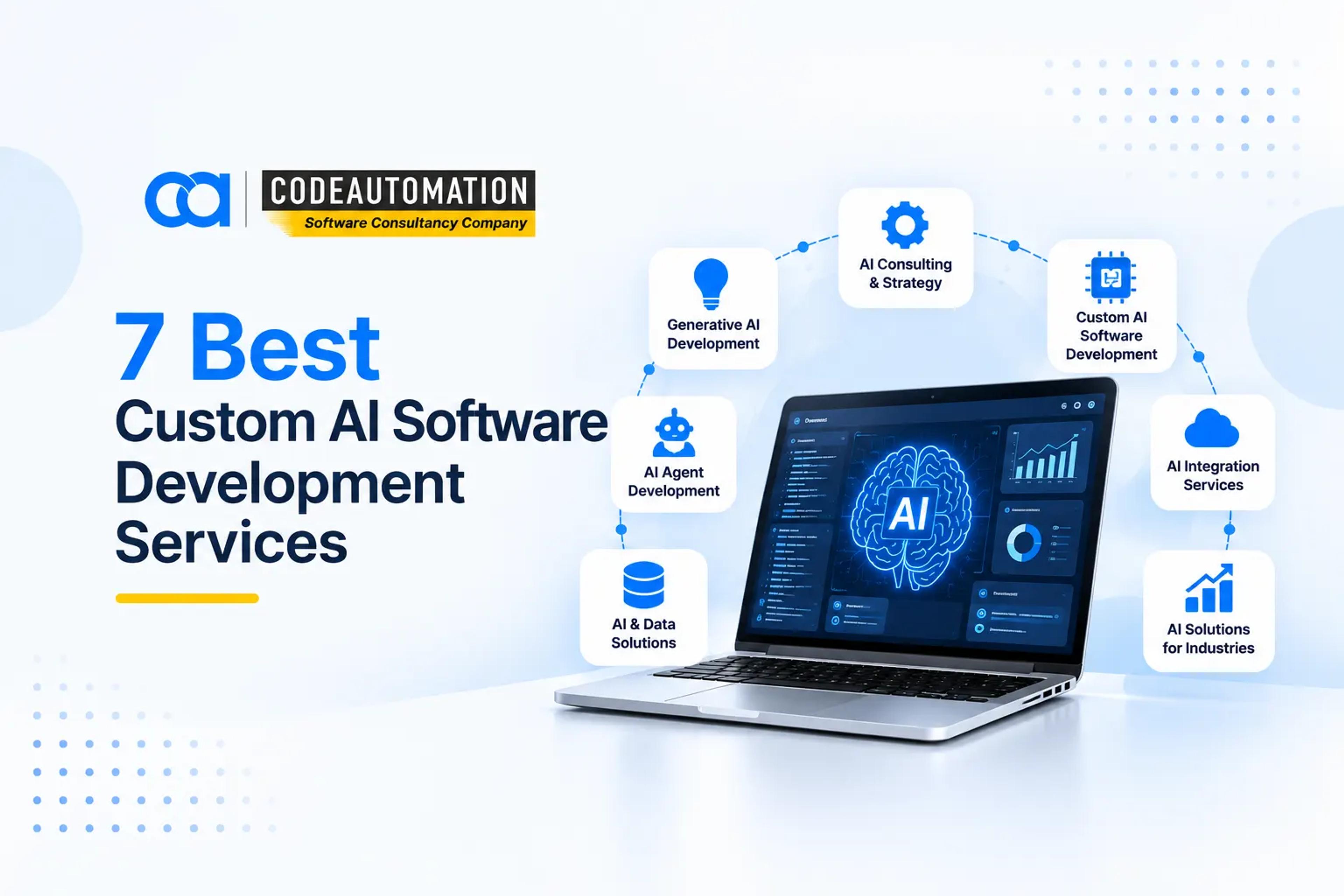 Top 7 custom AI software development companies in 2026, featuring CodeAutomation and leading providers of AI development, automation, and enterprise AI solutions.