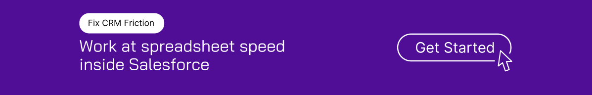 Work at spreadsheet speed in Salesforce to remove CRM friction