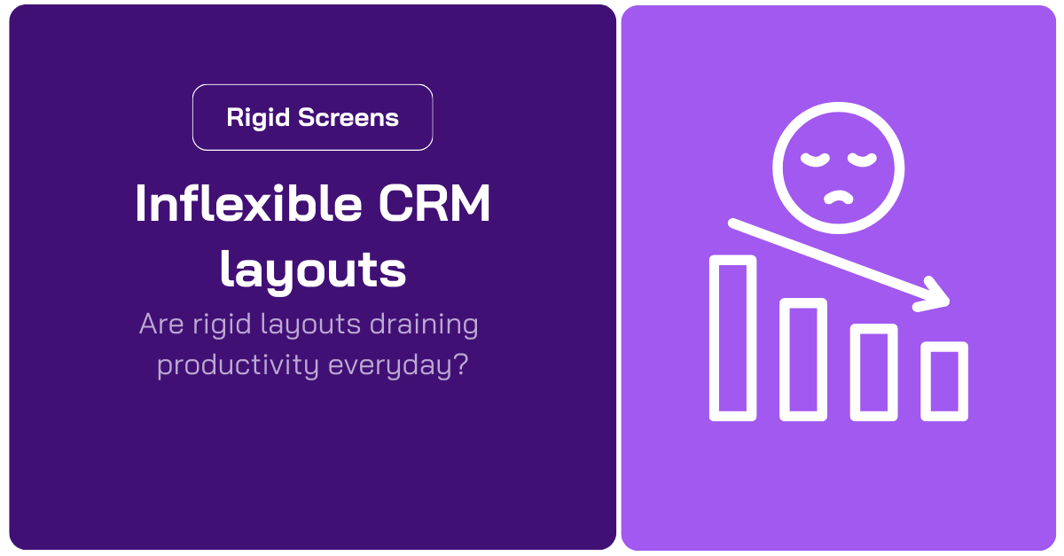 Rigid layouts in salesforce crm and low productivity