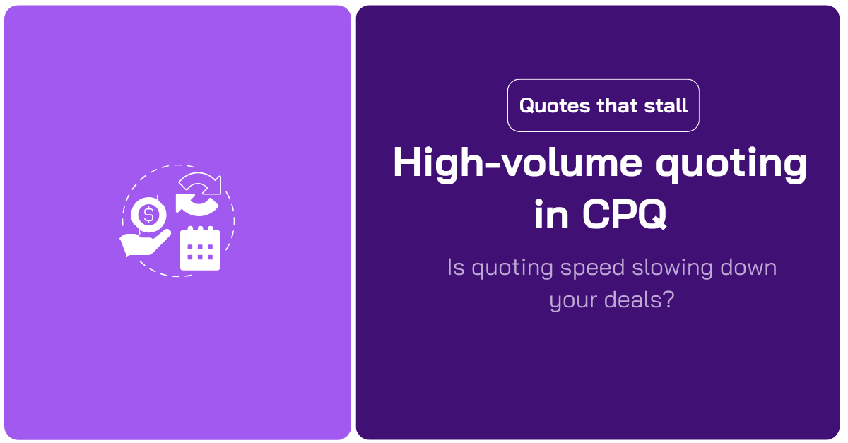 High volume quoting in CPQ slows down deals