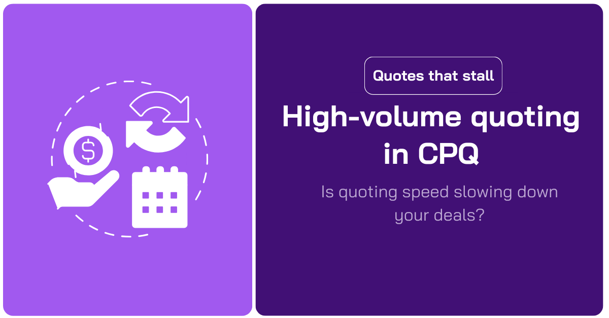 High volume quoting in CPQ slows down deals