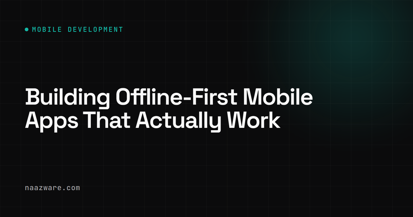 Building Offline-First Mobile Apps That Actually Work