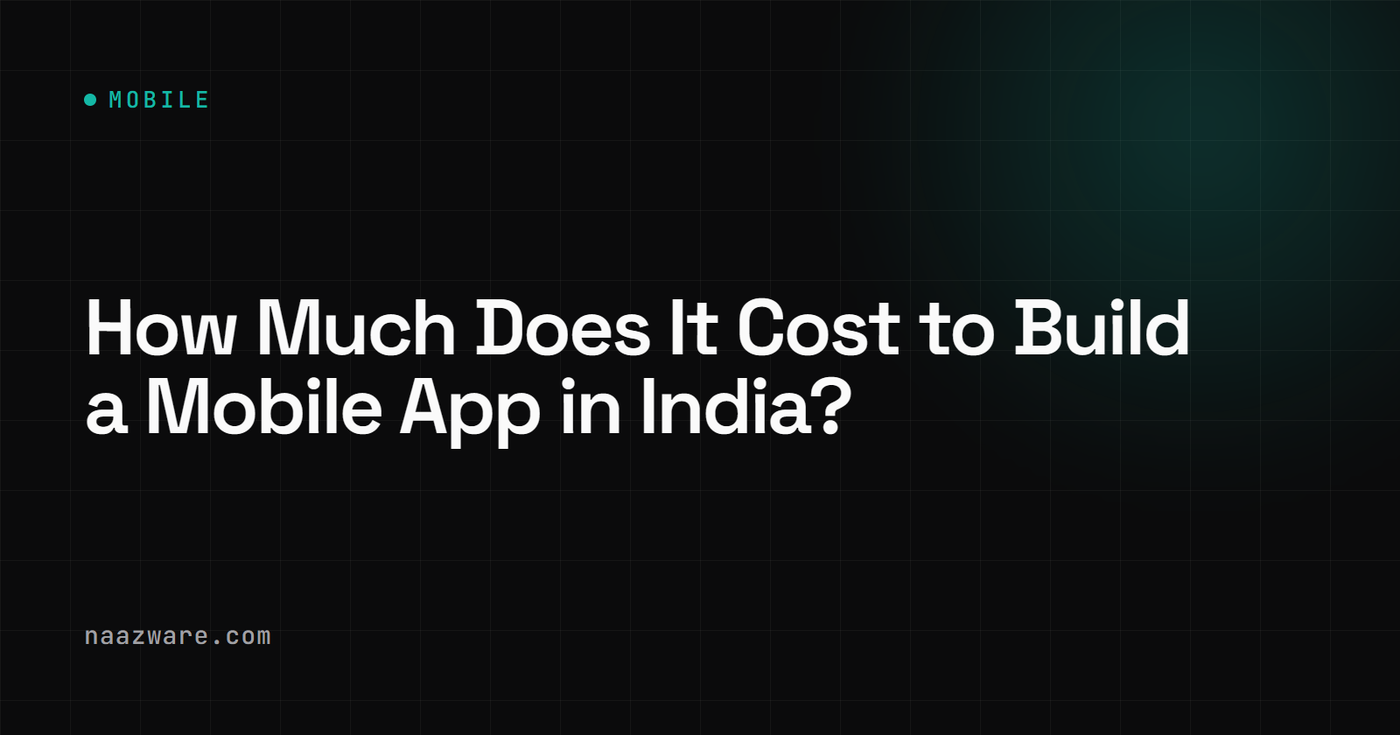 How Much Does It Cost to Build a Mobile App in India?