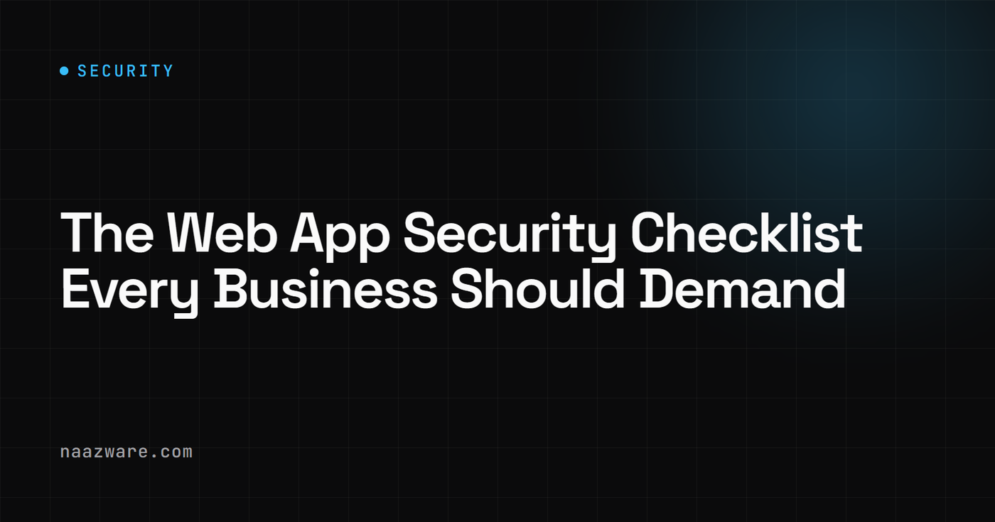 The Web App Security Checklist Every Business Should Demand