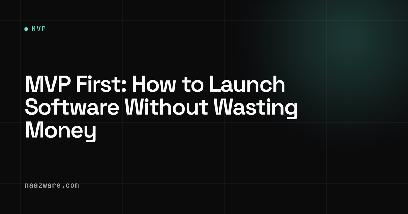 MVP First: How to Launch Software Without Wasting Money