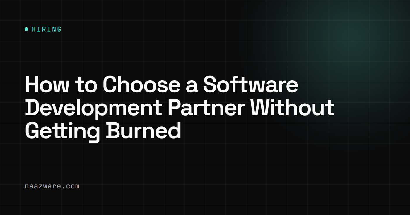 How to Choose a Software Development Partner Without Getting Burned