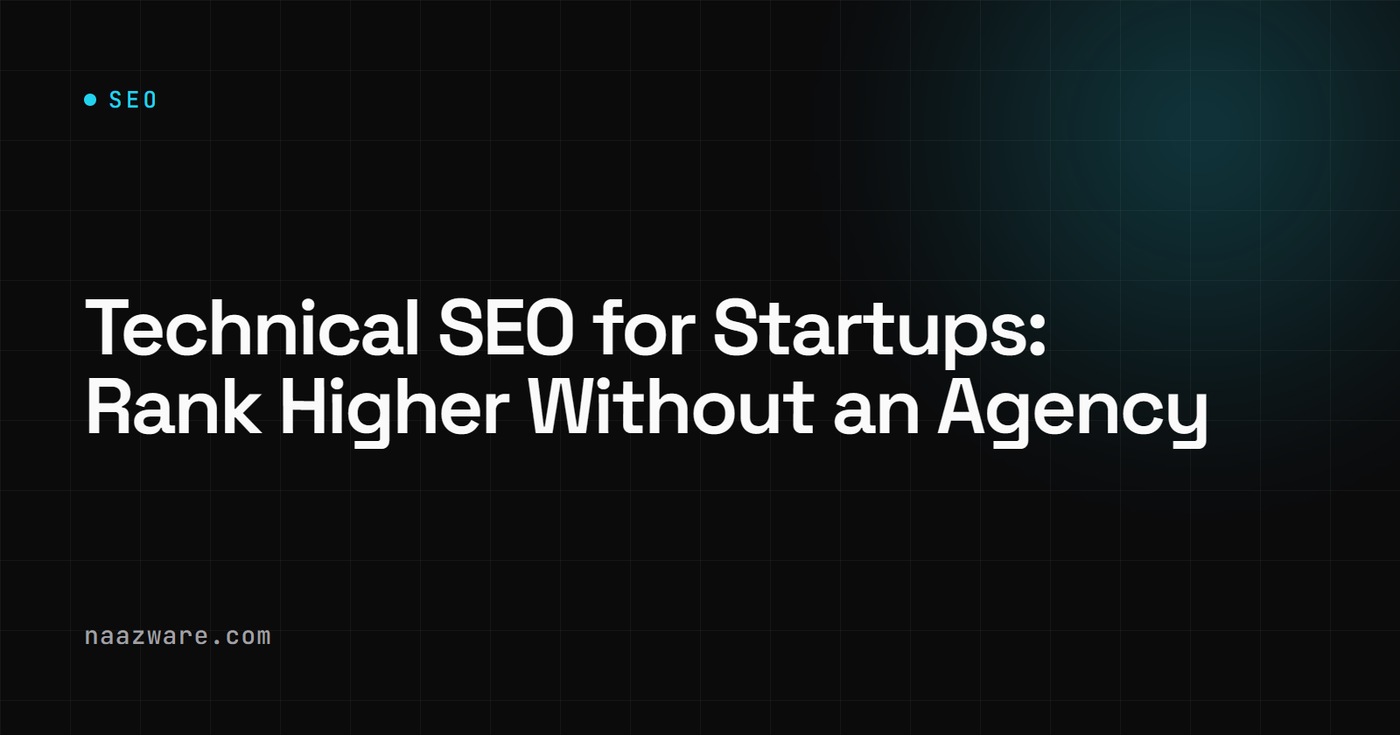 Technical SEO for Startups: Rank Higher Without an Agency