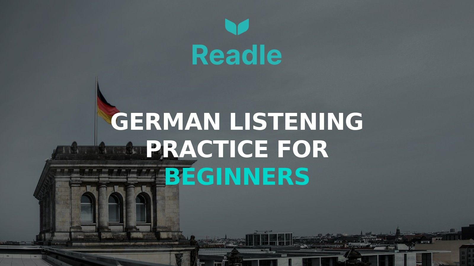 Branded Readle hero image for German Listening Practice for Beginners: How to Train Your Ear, based on an Unsplash photo by Ansgar Scheffold