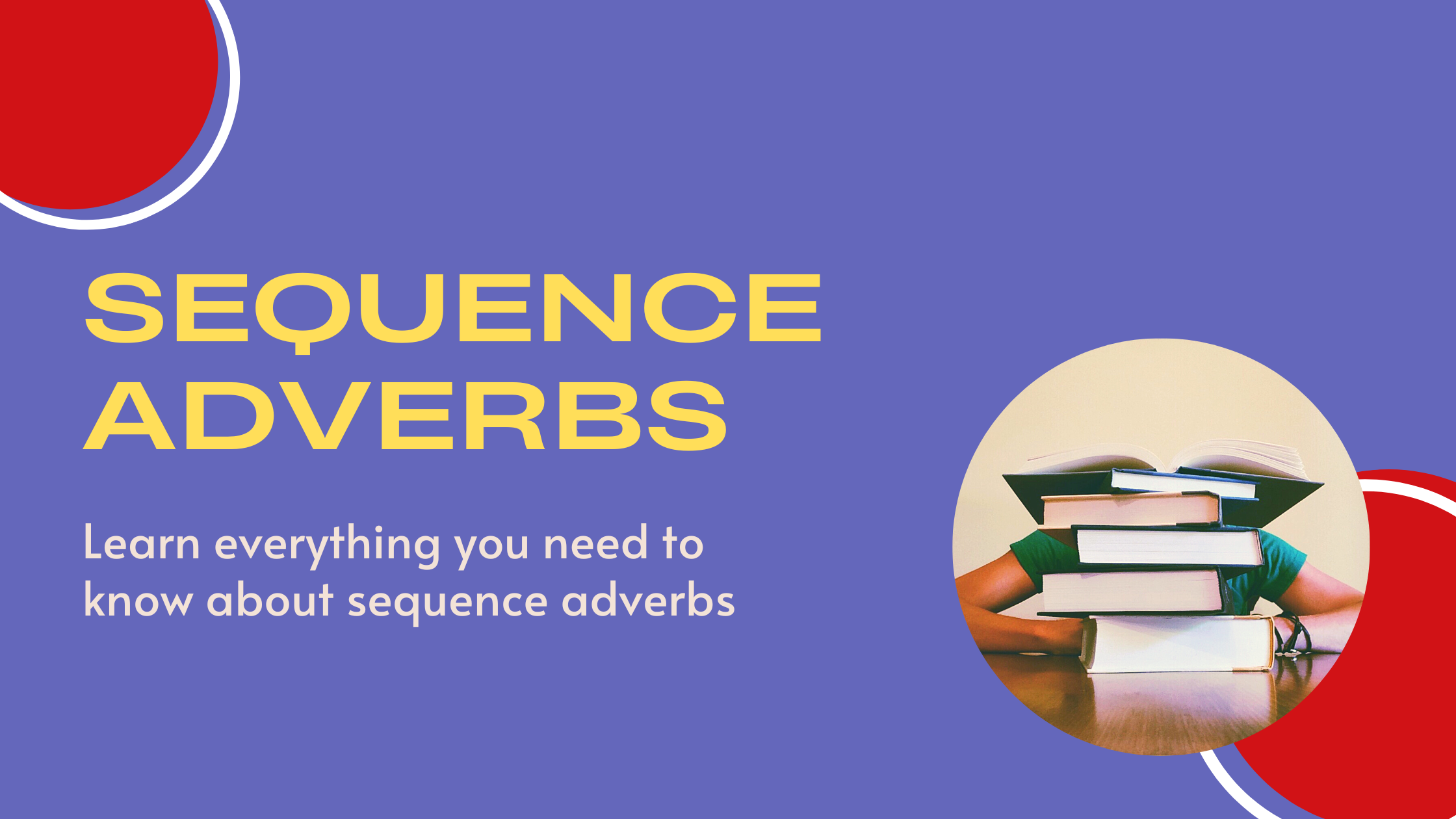 Sequence adverbs