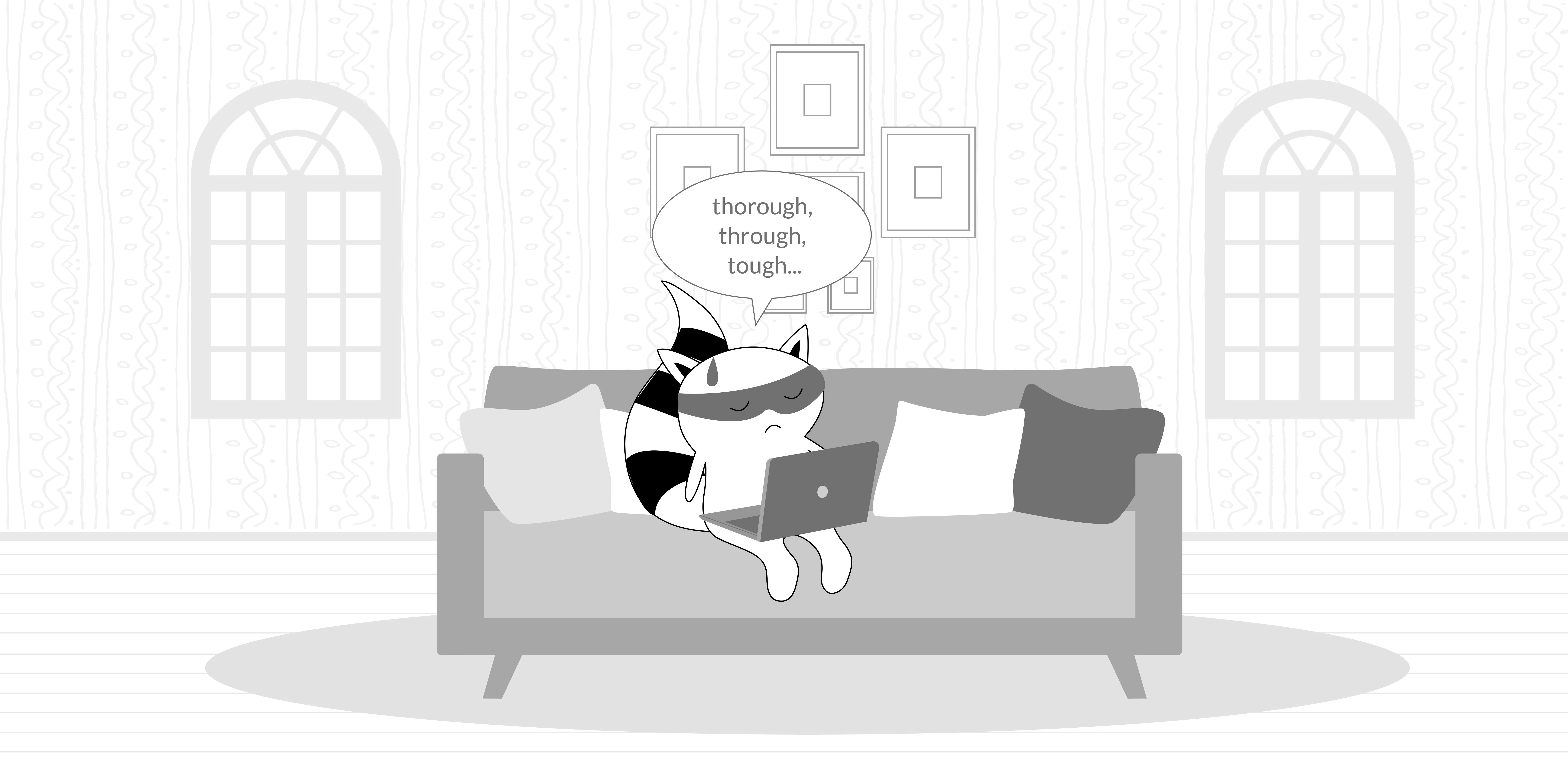 Benji sitting on the couch looking worried, thinking “thorough, through, tough…).
