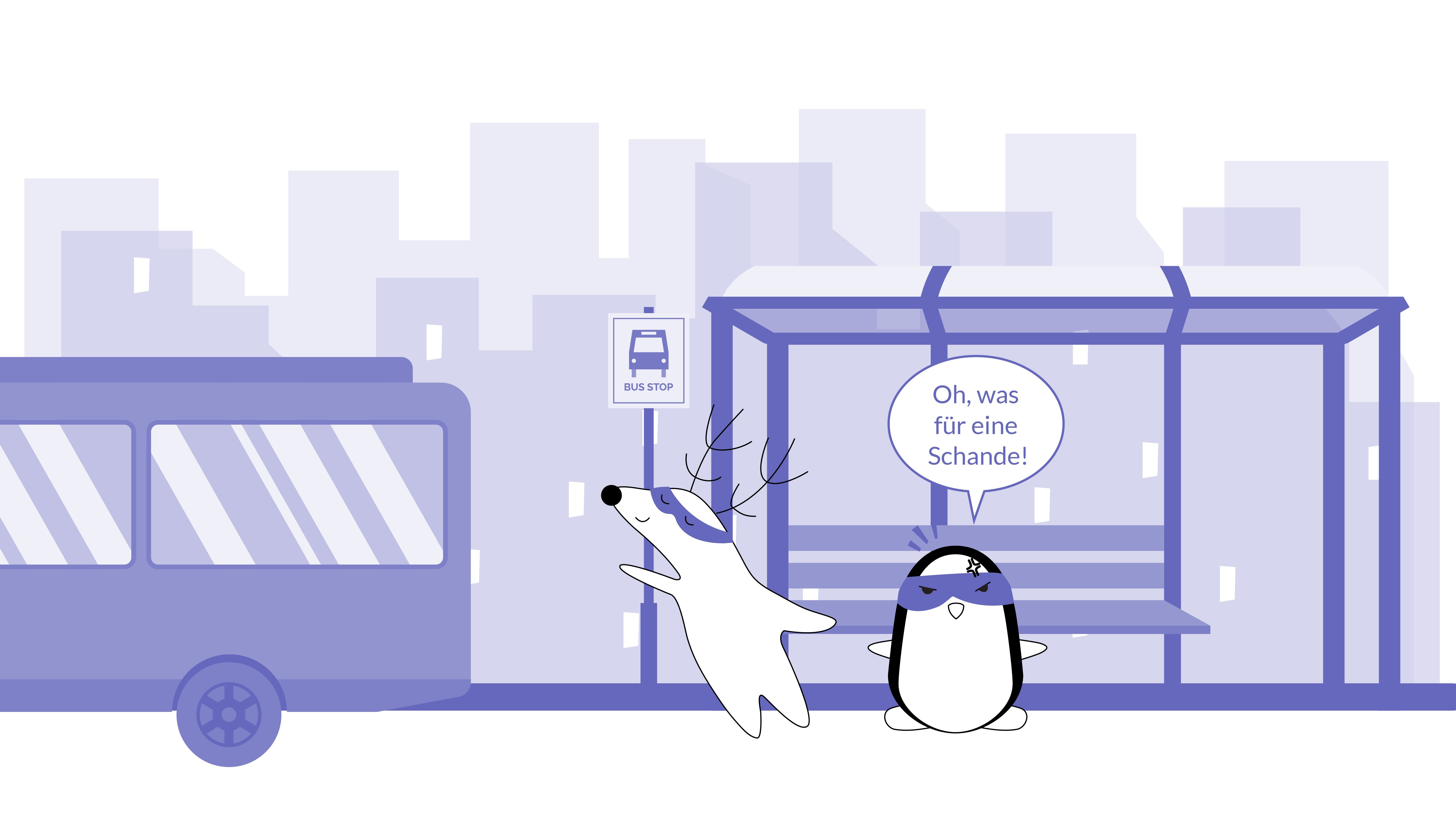 Pocky and Soren are running after the bus they’ve missed, Pocky’s yelling, “Oh, was für eine Schande!”